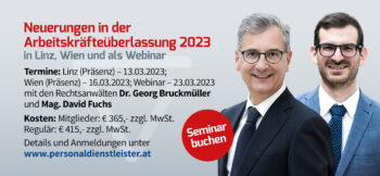 Neuerungen in der Arbeitskräfteüberlassung 2023 in Linz, Wien und als Webinar, mit Dr. Georg Bruckmüller und Mag. David Fuchs